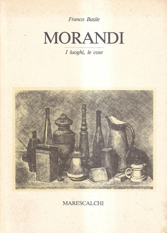 Morandi. I luoghi, le cose - Franco Basile - copertina