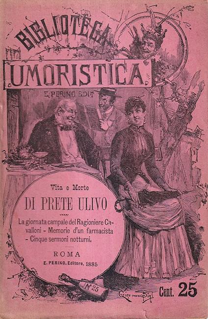Vita e morte di Prete Ulivo. La giornata campale del ragioniere Cavalloni. Memorie d'un farmacista. Cinque sermoni notturni - copertina