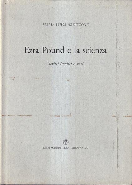 Ezra Pound e la scienza. Scritti inediti o rari - M. Luisa Ardizzone - copertina