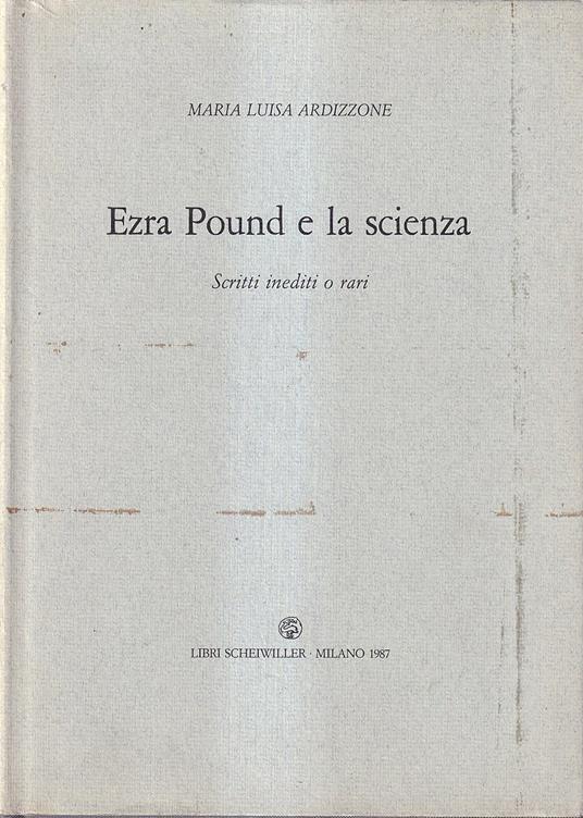 Ezra Pound e la scienza. Scritti inediti o rari - M. Luisa Ardizzone - copertina