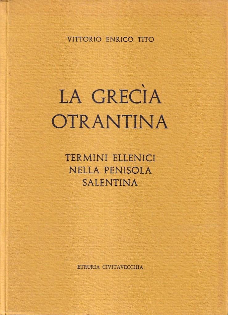 La grecìa otrantina. Termini ellenici nella penisola salentina