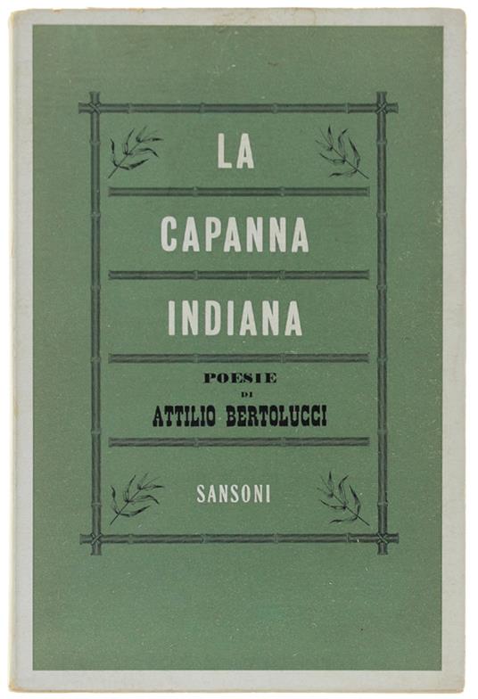 La Capanna Indiana. Poesie - Attilio Bertolucci - copertina