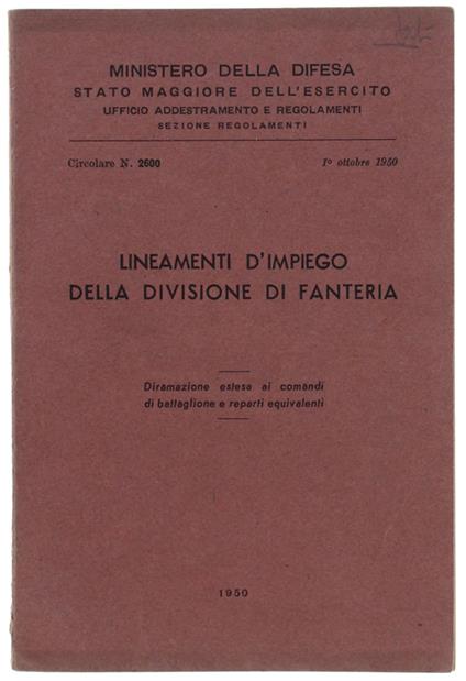 Lineamenti D'Impiego Della Divisione Di Fanteria. Diramazione Estesa Ai Comandi - copertina