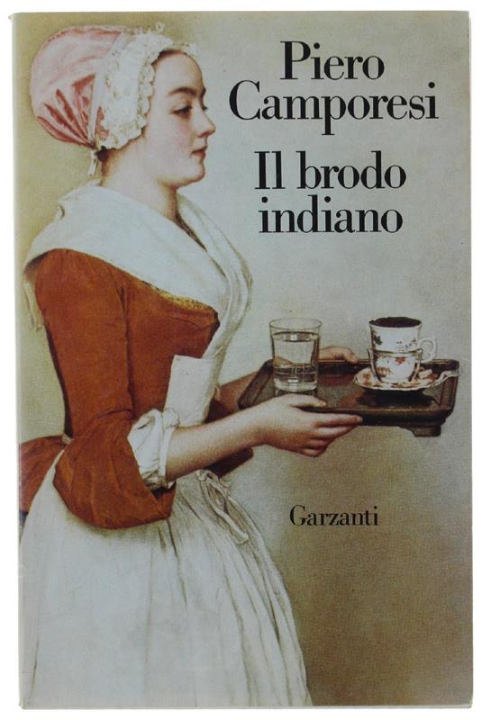Il Brodo Indiano. Edonismo Ed Esotismo Nel Settecento - Piero Camporesi - copertina