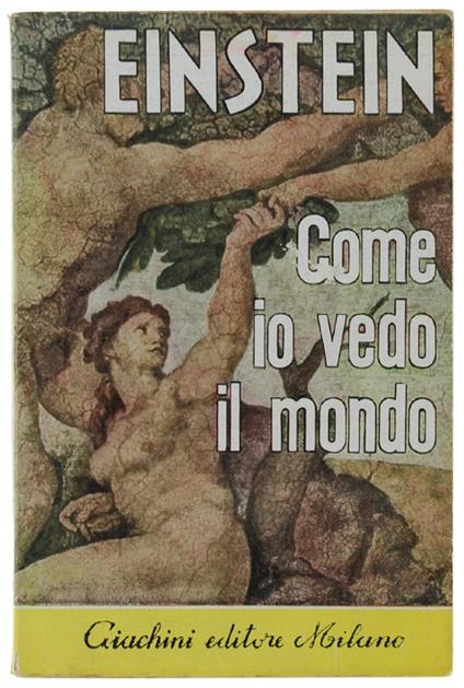 Come Io Vedo Il Mondo. Nuova Edizione Col Testamento Spirituale Di A.Einstein - Albert Einstein - copertina