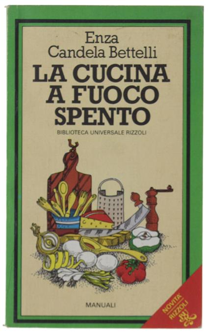 La Cucina A Fuoco Spento - Enza Candela Bettelli - copertina