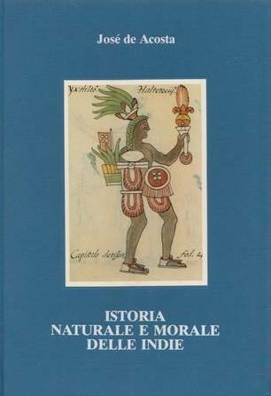 Istoria Naturale E Morale Delle Indie - José de Acosta - copertina