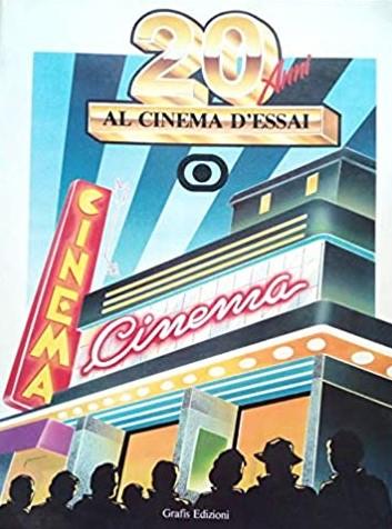 VENT'ANNI AL CINEMA D'ESSAI. Rassegne e schede critiche. Vol.I (1968-1974) - copertina