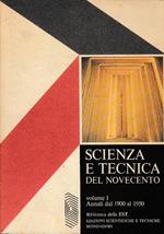 Scienza E Tecnica Del Novecento - Vol. I Annali Dal 1900 Al 1950