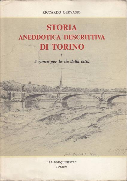 Storia aneddotica descrittiva di Torino. A zonzo per le vie della città. Soste obbligate, col naso all’insù. La Piccola Patria dei bogia-nen - copertina