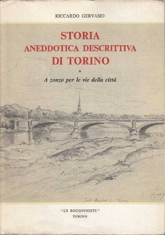 Storia aneddotica descrittiva di Torino. A zonzo per le vie della città. Soste obbligate, col naso all’insù. La Piccola Patria dei bogia-nen - copertina
