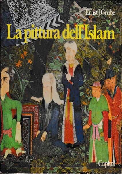 La pittura dell’Islam - Miniature persiane dal XII al XVI sec - copertina