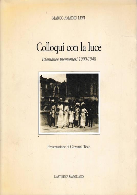 COLLOQUI CON LA LUCE. Istantanee piemontesi 1900-1940 - copertina