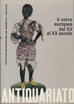 Il vetro europeo dal XV al XX secolo