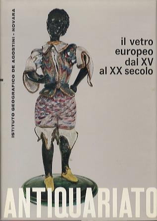 Il vetro europeo dal XV al XX secolo