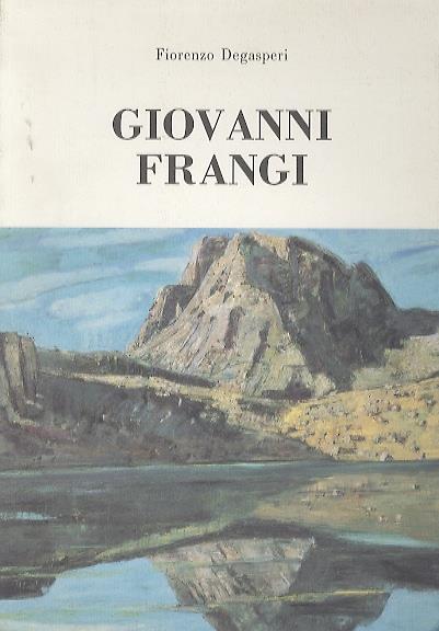 Giovanni Frangi - Fiorenzo Degasperi - copertina