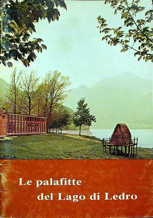 Le palafitte del lago di Ledro - Gino Tomasi - copertina