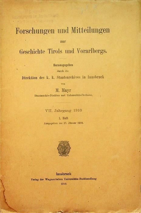 Forschungen und Mitteilungen zur Geschichte Tirols und Vorarlbergs: VII. Jahrgang 1910: 1. Heft
