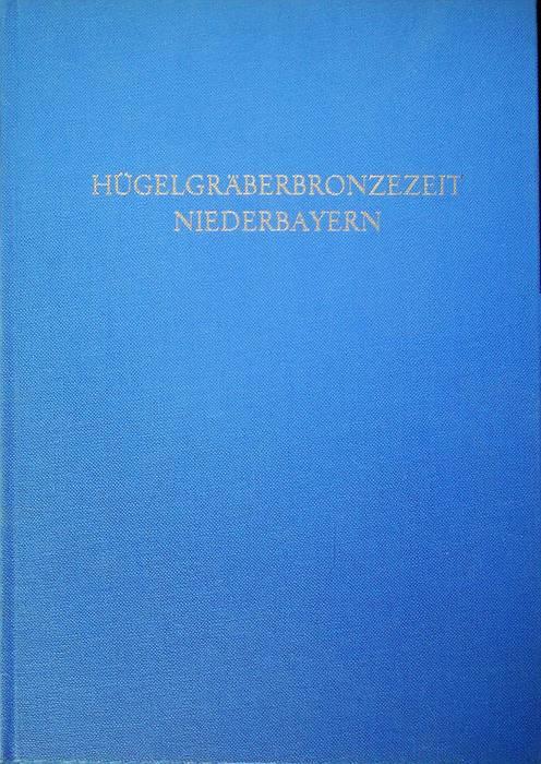 Die Hügelgräber-Bronzezeit in Niederbayern: Text - copertina