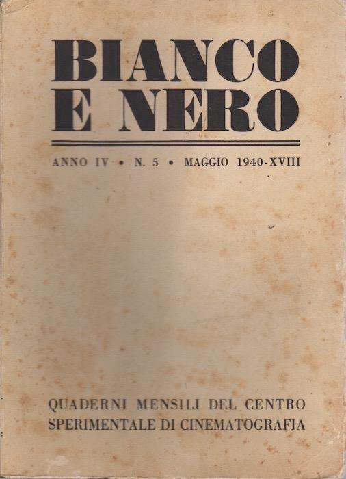Bianco e nero: quaderni mensili del centro Sperimentale di cinematografia. Anno IV N. 5 maggio 1940 - XVIII - Luigi Chitarin - copertina
