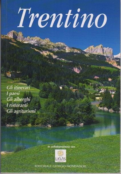 Trentino: gli itinerari, i paesi, gli alberghi, i ristoranti, gli agriturismi - Luciano Martinengo - copertina