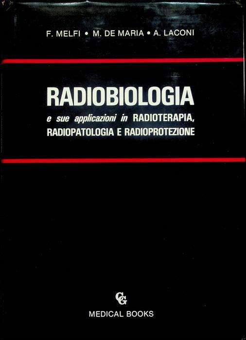 Radiobiologia e sue applicazioni in radioterapia, radiopatologia e radioprotezione - copertina