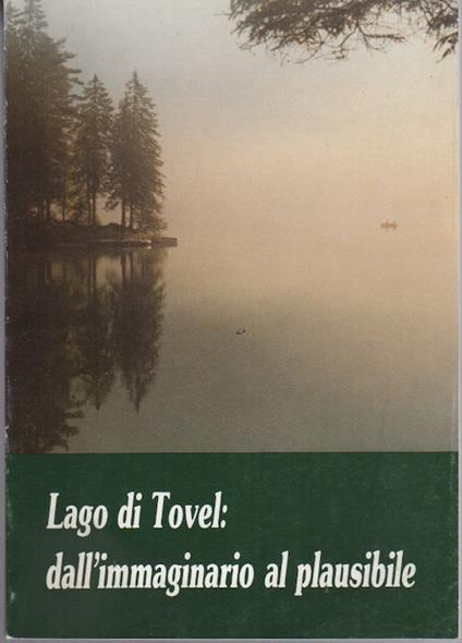 Lago di Tovel: dall'immaginario al plausibile - Gino Tomasi - copertina