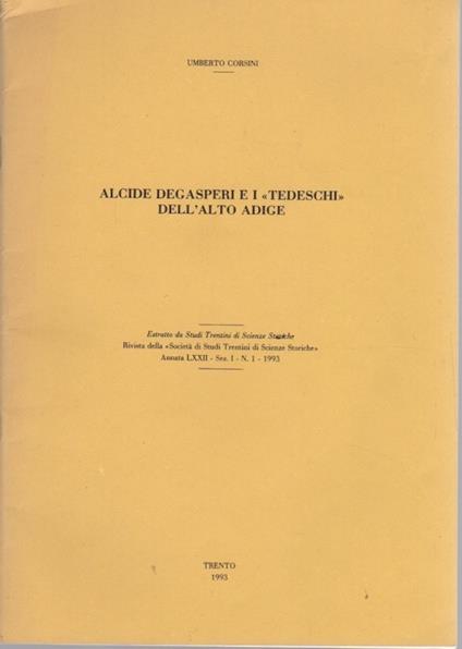 Alcide Degasperi e i tedeschi dell'Alto Adige - Umberto Corsini - copertina