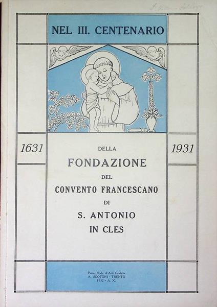 Nel III. centenario della fondazione del convento francescano di S. Antonio in Cles - copertina