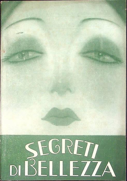 Segreti di bellezza: pubblicazione mensile dell'Istituto Hermes: Anno XVII-N.8. Agosto 1929 - copertina