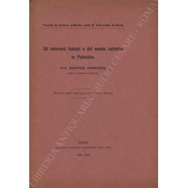 Gli interessi italiani e del mondo cattolico in Palestina - Gaspare Ambrosini - copertina