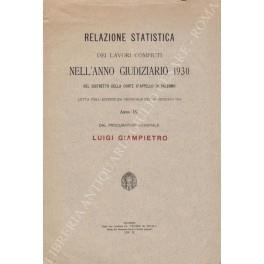 Relazione statistica dei lavori compiuti nell'anno giudiziario 1930 nel distretto della corte d'appello di Palermo letta nell'assemblea generale del 19 gennaio 1931 Anno IX - Luigi Di Giampietro - copertina