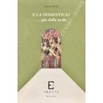 E la domestica? ...Gi dalle scale. Raccolta di feuilleton 1919-1939. A cura di Matilde de Pasquale