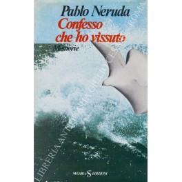 Confesso che ho vissuto. Memorie - Pablo Neruda - copertina
