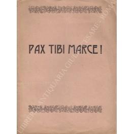 Pax tibi marce! Memorie e ricordi della prevetusta Basilica Marciana. Discorso letto il giorno 5 dicembre 1912 per il solenne possesso dell'E.mo Principe cardinale Francesco Saverio Nagl Arcivescovo di Vienna - G. Ceccarelli - copertina