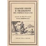 Usanze feste e tradizioni del popolo italiano raccolte da Dino Provenzal. Italia meridionale