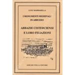 I monumenti medievali in Abruzzo. Abbazie cisterciensi e loro filiazioni