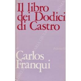 Il libro dei Dodici di Castro - Carlos Franqui - copertina
