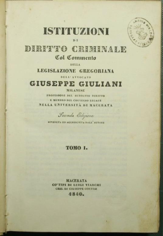 Istituzioni di diritto criminale col commento della legislazione gregoriana - Giuseppe Giuliani - copertina