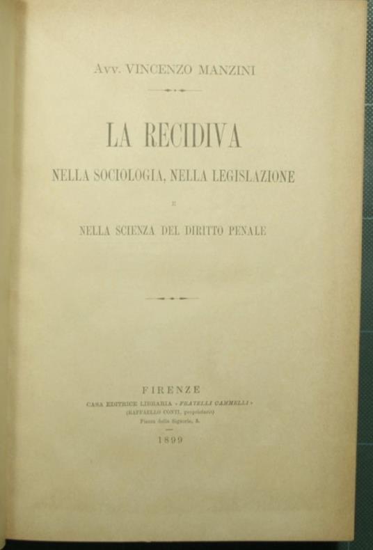 La recidiva nella sociologia, nella legislazione e nella scienza del diritto penale - Vincenzo Manzini - copertina