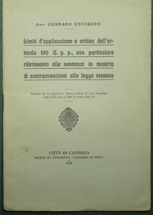 Limiti d'applicazione e critica dell'articolo 190 C. p. p., con particolare riferimento alle sentenze in materia di contravvenzioni alla legge sismica - copertina