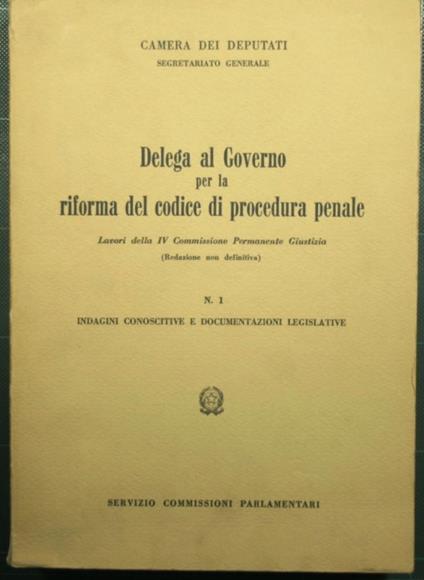 Delega al governo per la riforma del codice di procedura penale - CAMERA DEI DEPUTATI - copertina