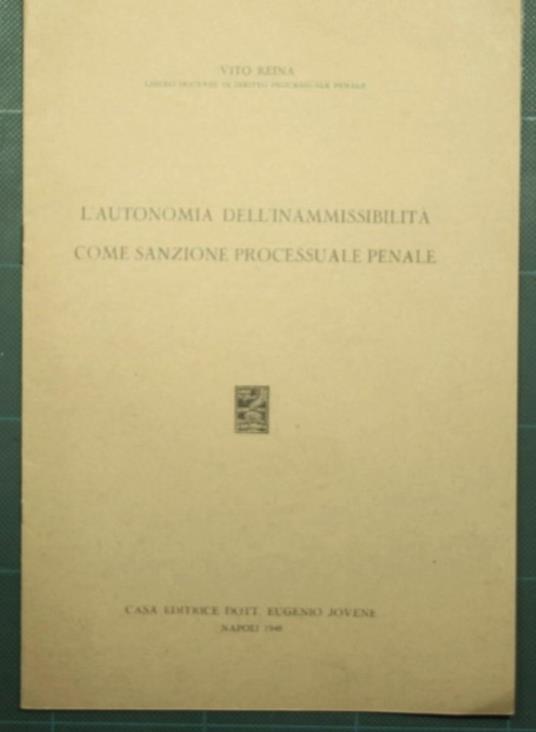 L' autonomia dell'inammissibilità come sanzione processuale penale - Vito Reina - copertina