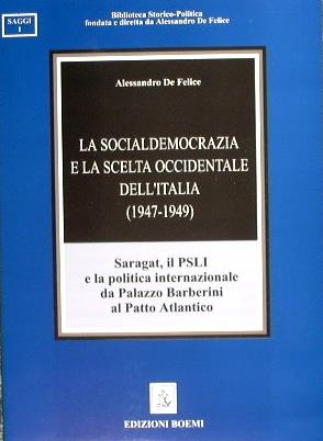 La socialdemocrazia e la scelta occidentale dell'Italia (1947-1949) - Alessandro De Felice - copertina
