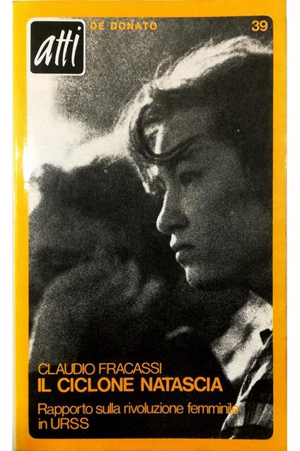 Il ciclone Natascia Rapporto sulla rivoluzione femminile in URSS - Claudio Fracassi - copertina