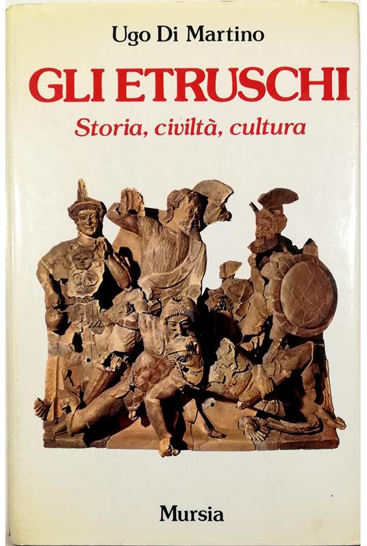 Gli Etruschi Storia, civiltà, cultura - Ugo Di Martino - copertina