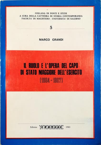 Il ruolo e l'opera del Capo di Stato Maggiore dell'Esercito (1894-1907) - Marco Grandi - copertina