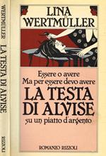 Essere o avere ma per essere devo avere. La testa di Alvise su un piatto d'argento