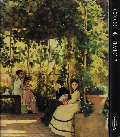 I colori del tempo. Vol. II: Un percorso nella pittura italiana attraverso venticinque capolavori del XIX e del XX secolo - Enrico Crispolti - copertina
