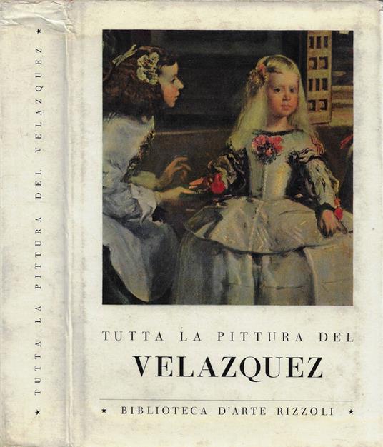 Tutta la pittura del Velazquez - Bernardino De Pantorba - copertina